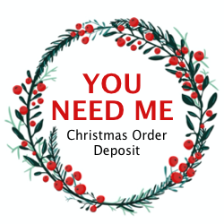 Christmas Order Deposit (MUST BE ADDED TO ALL CHRISTMAS ORDERS OVER $50)